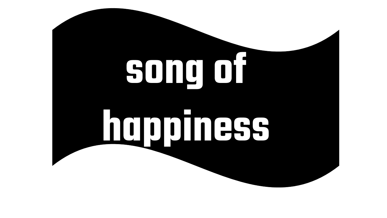 song of happiness