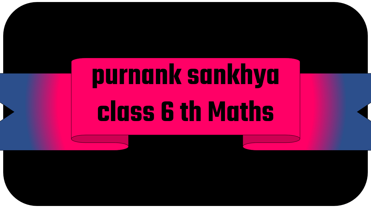 purnank sankhya class 6 th Maths