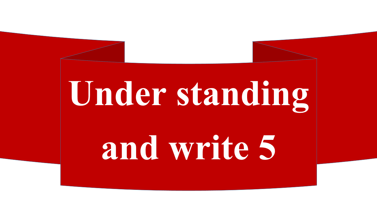 Under standing and write 5