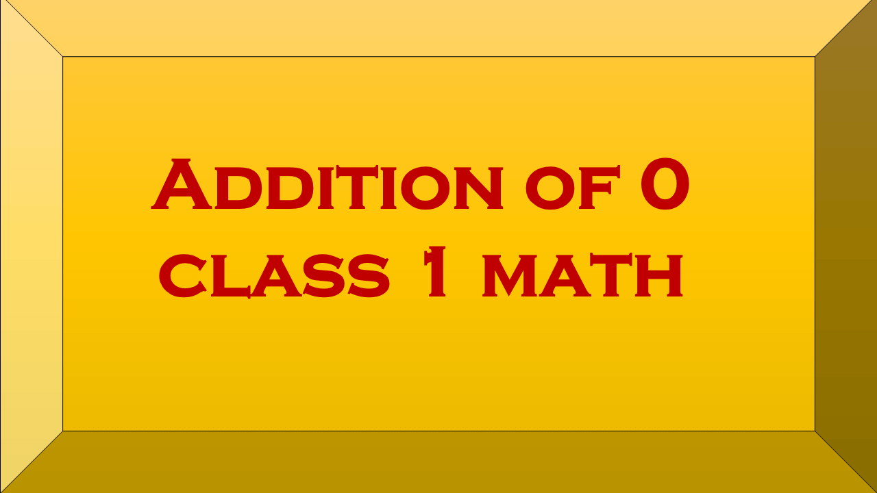 Addition of 0 class 1 math