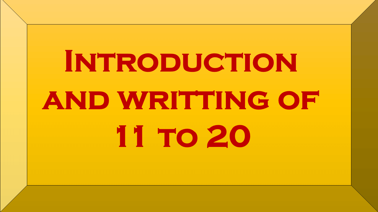 Introduction and writting of 11 to 20