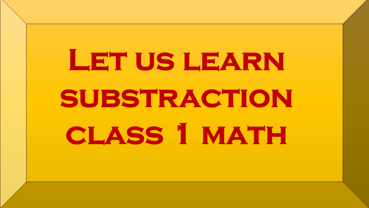 Let us learn substraction class 1 math