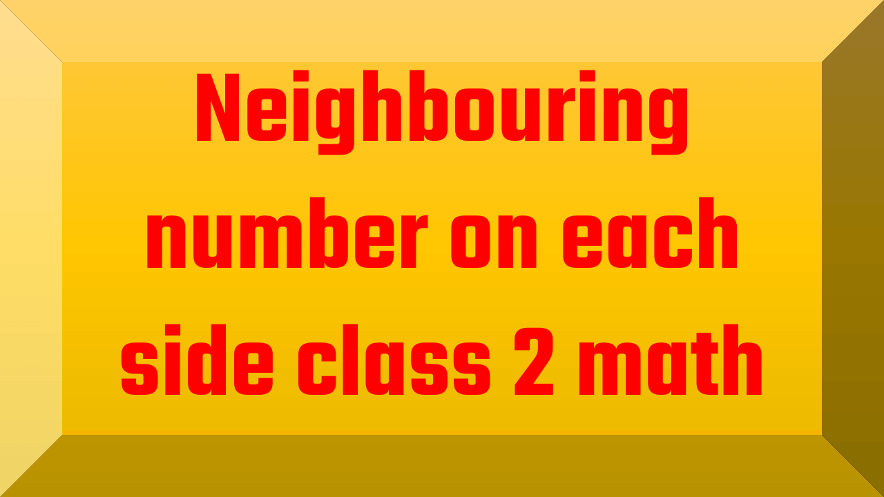 Neighbouring number on each side class 2 math