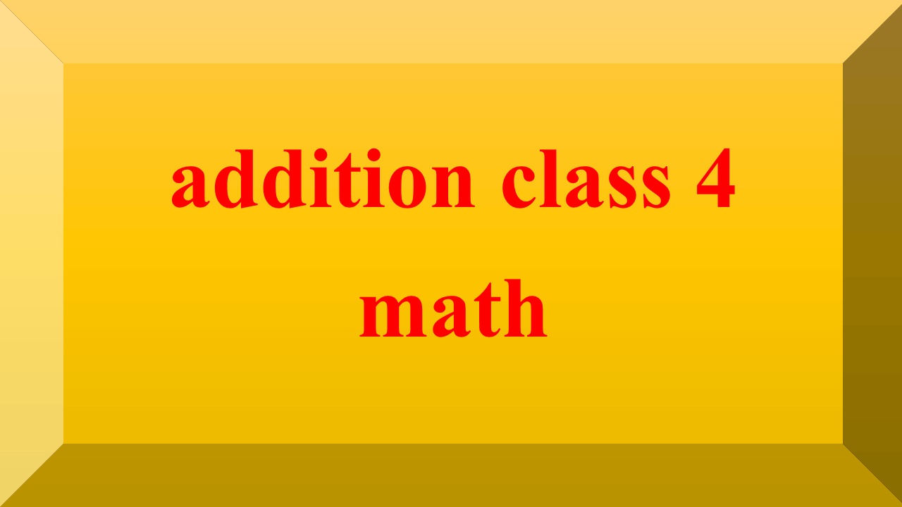 addition class 4 math