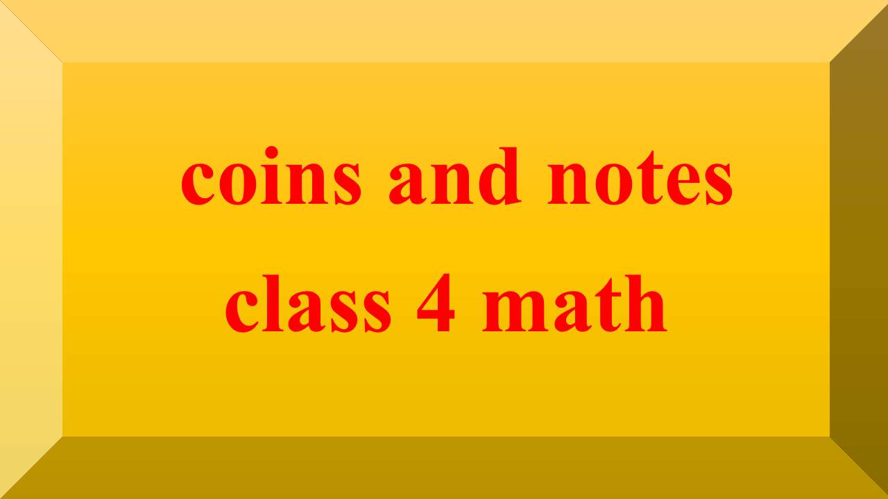 coins and notes class 4 math