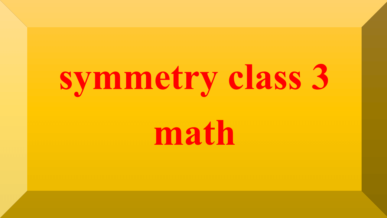symmetry class 3 math