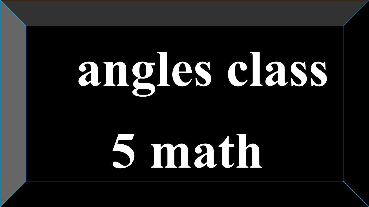 angles class 5 math