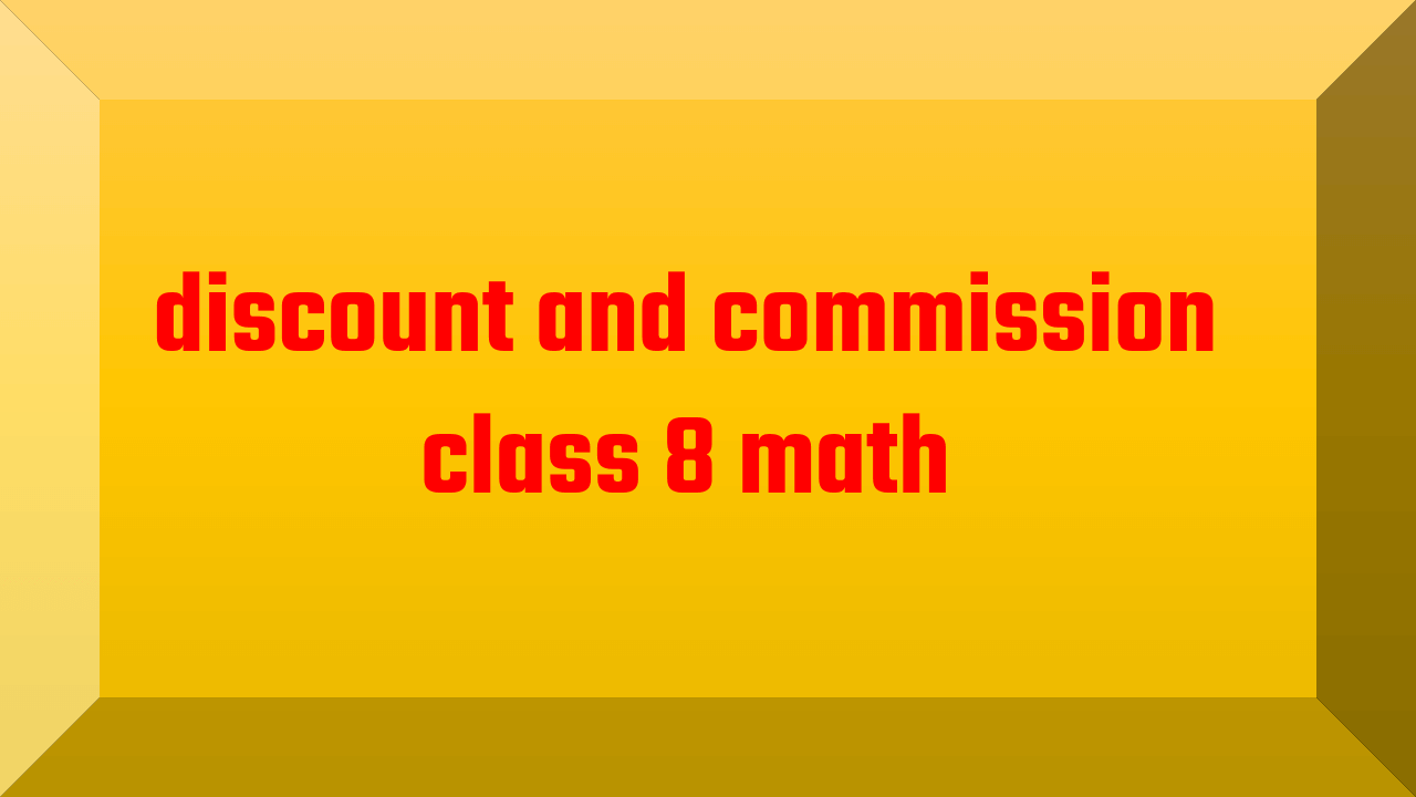 discount and commission class 8 math