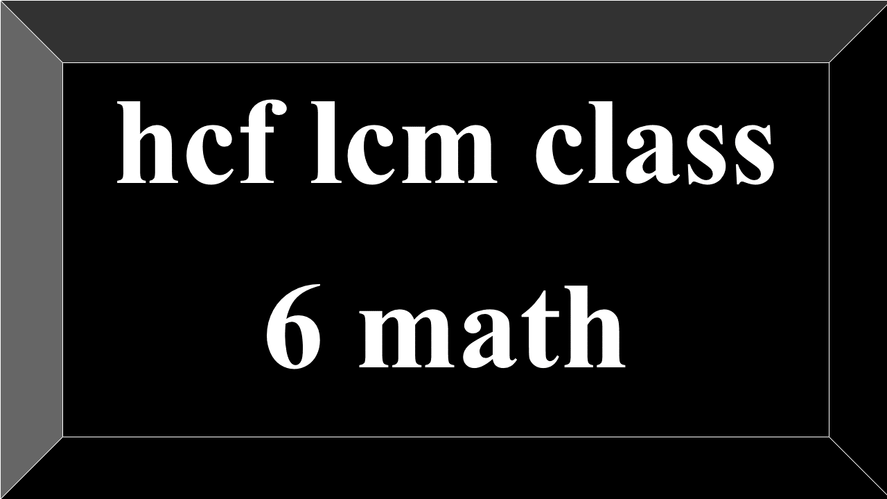 hcf lcm class 6 math