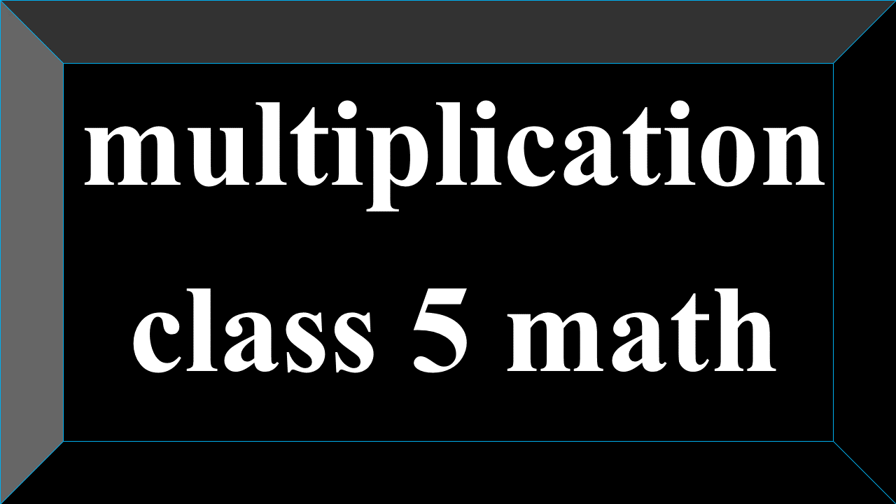 multiplication class 5 math