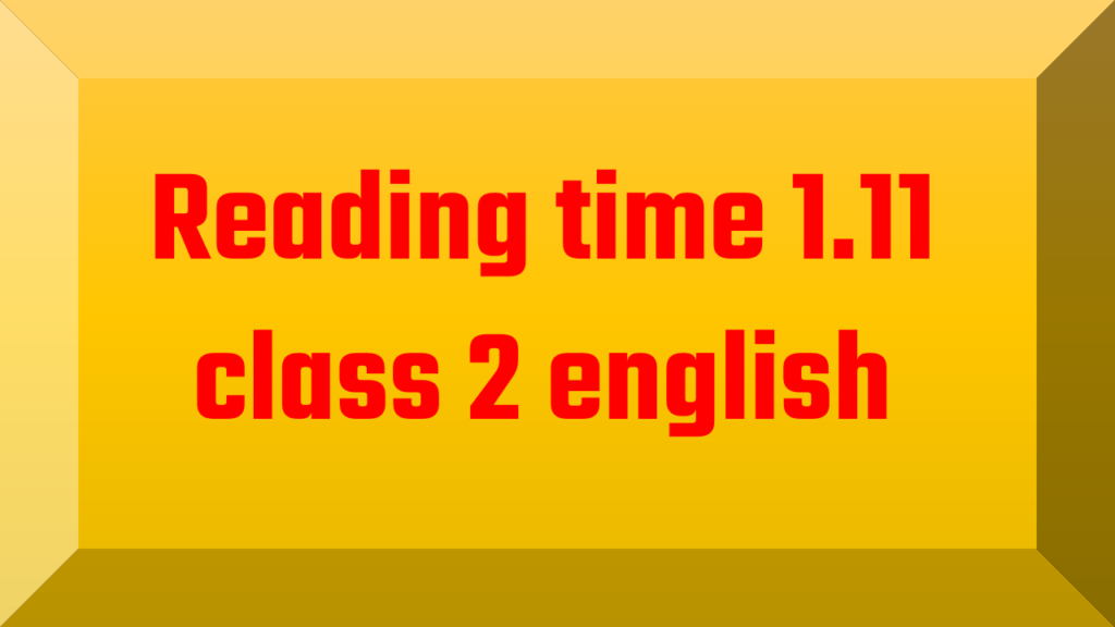 reading-time-1-11-class-2-english-appulki