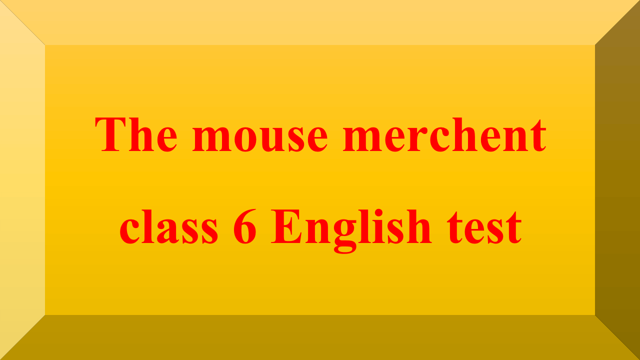 The mouse merchent class 6 english
