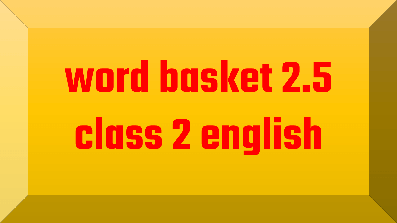 word basket 2.5 class 2 english