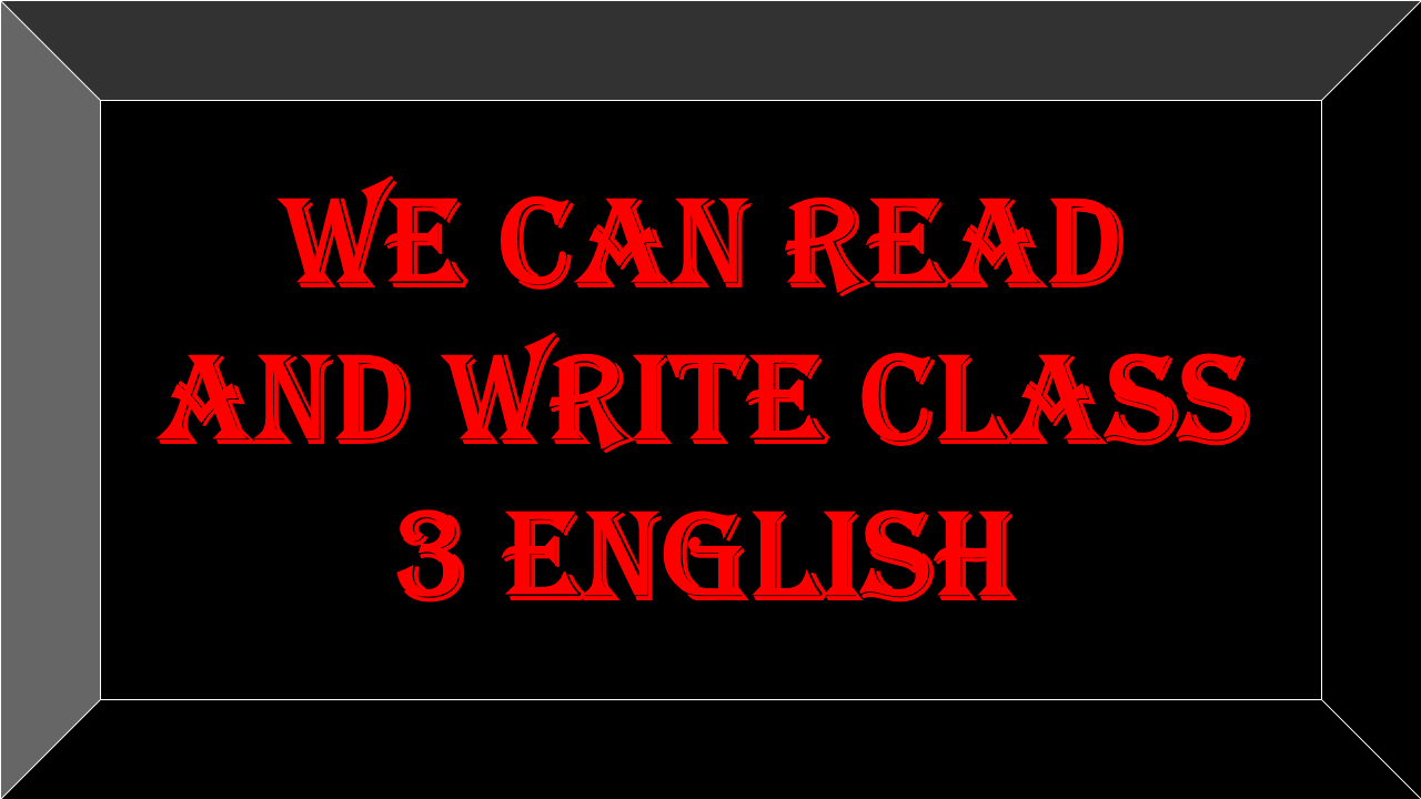 We can read and write class 3 english