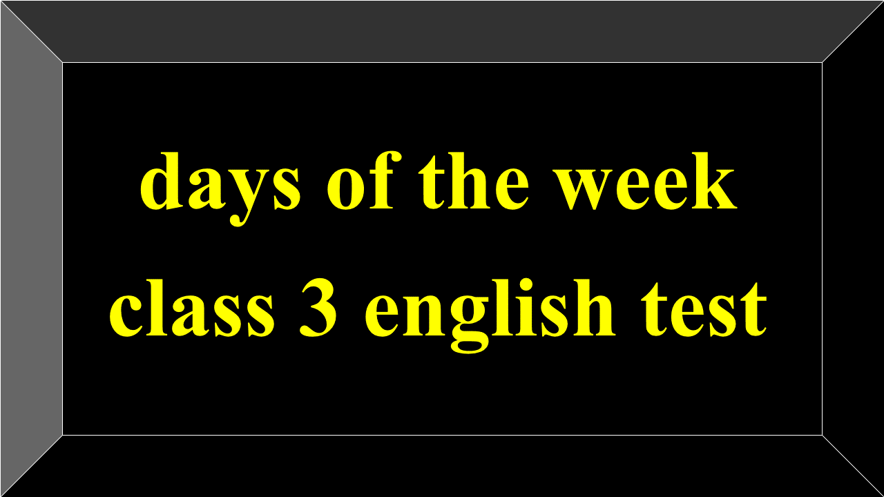 days of the week class 3 english test