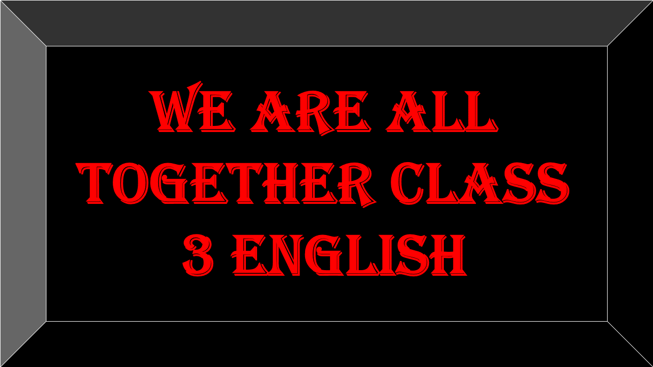 we are all together class 3 english