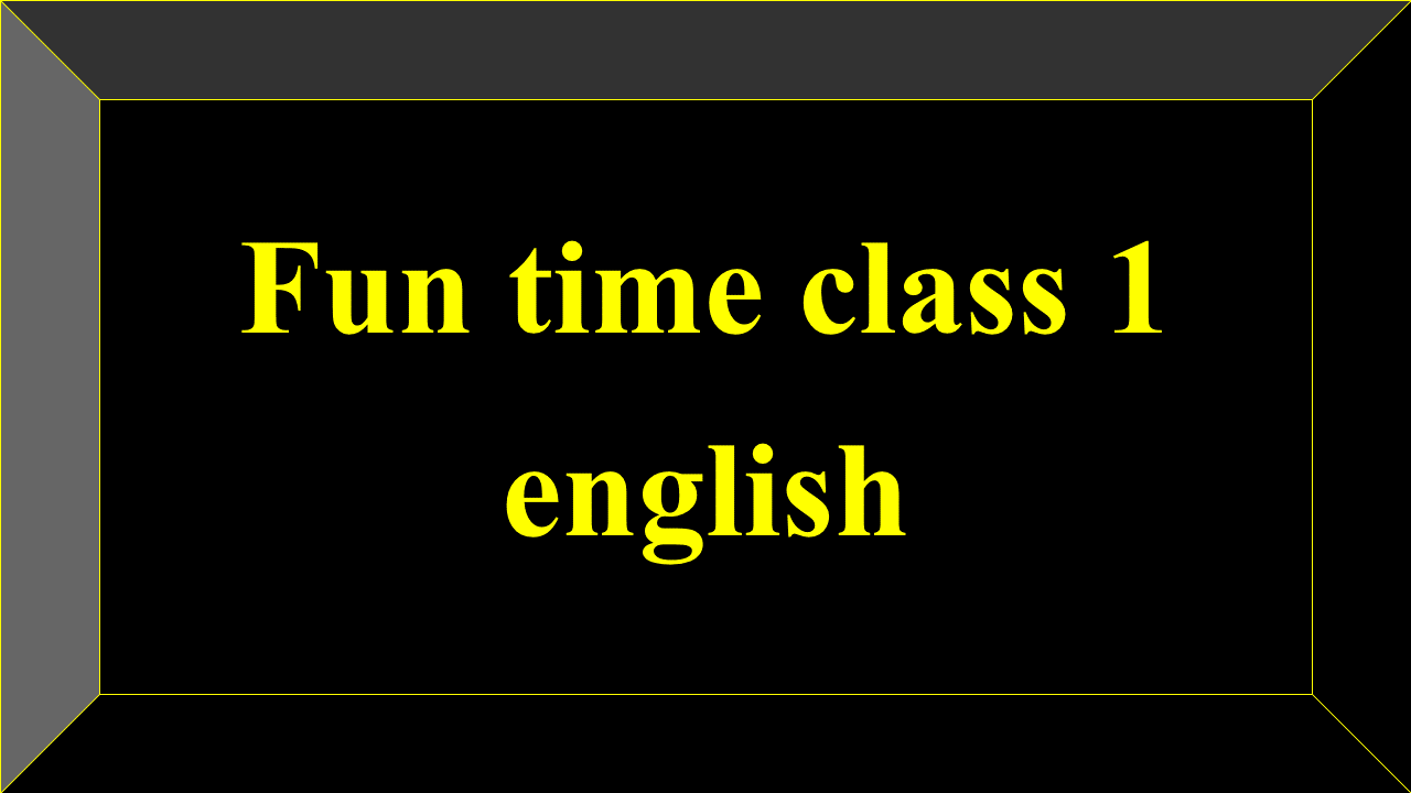 Fun time class 1 english