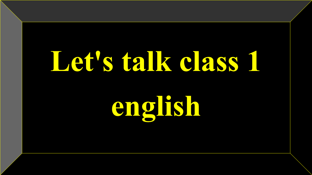 Let's talk class 1 english