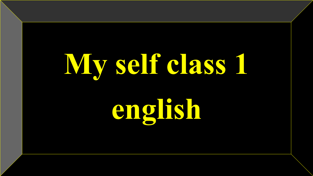 My self class 1 english
