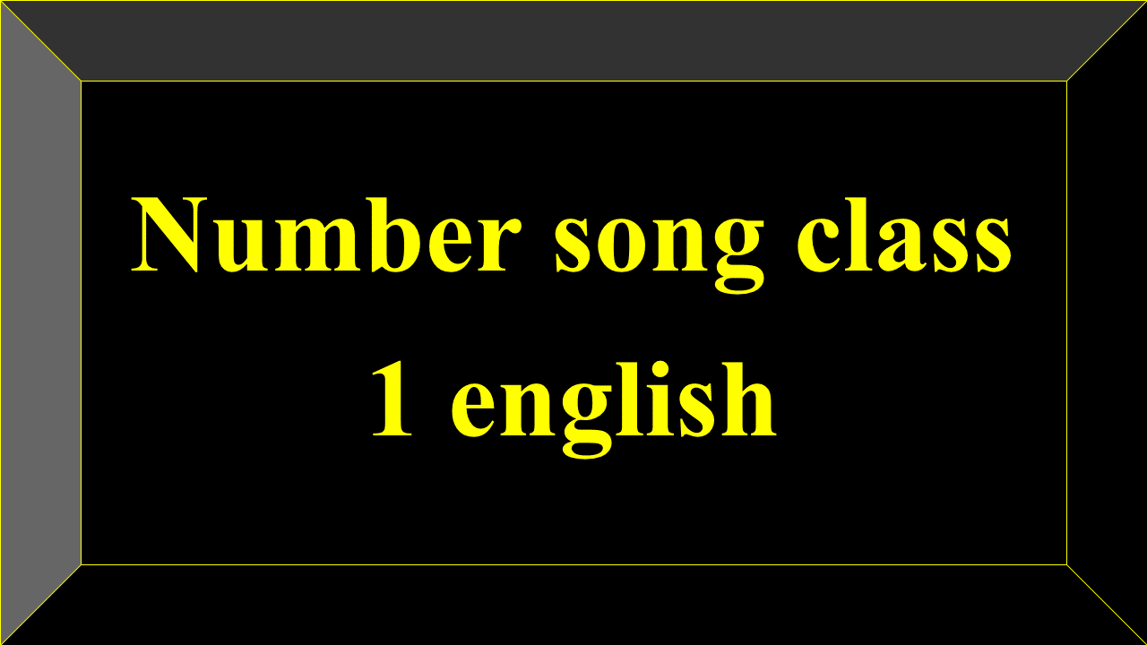 Number song class 1 english