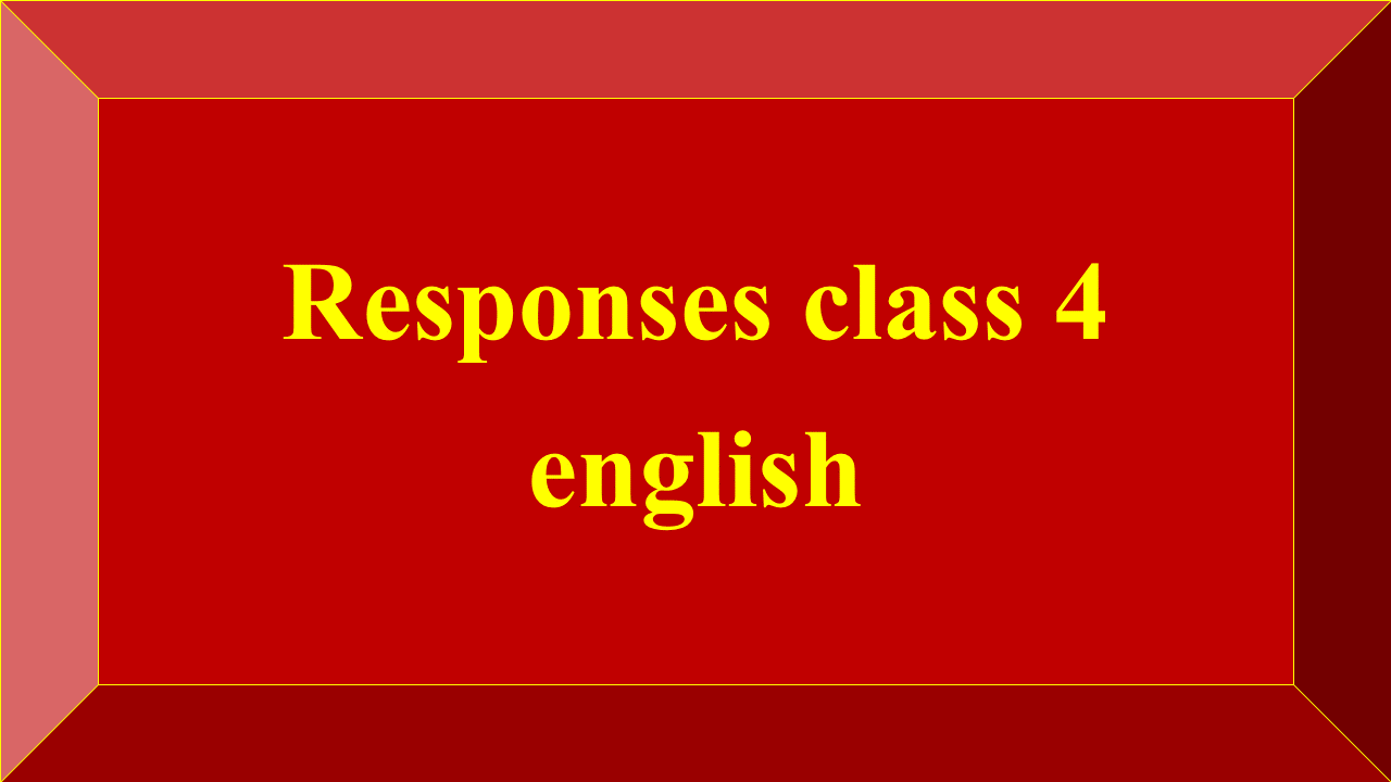 Responses class 4 english