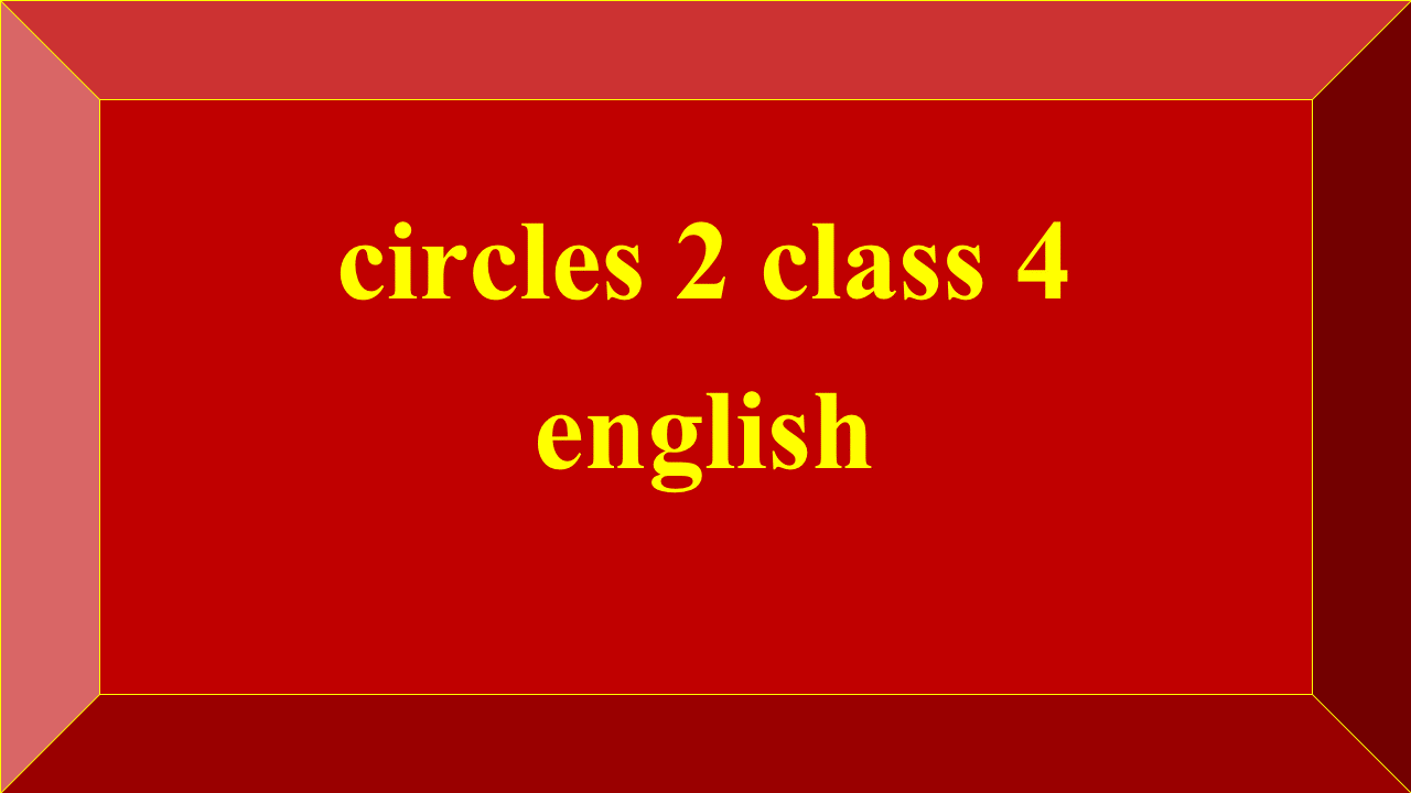 circles 2 class 4 english