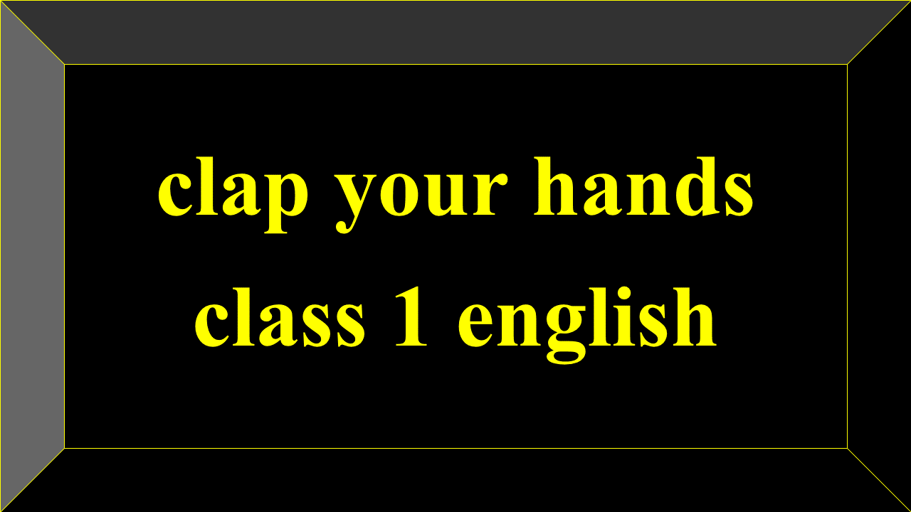 clap your hands class 1 english