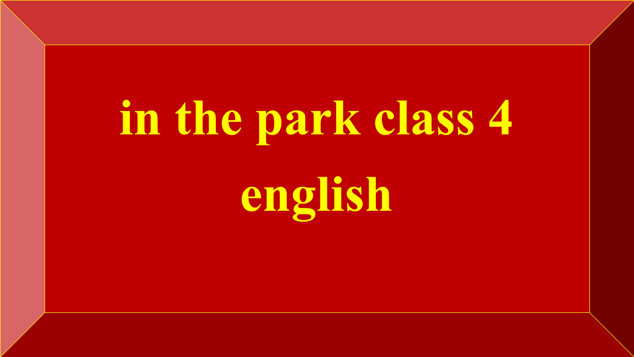in the park class 4 english