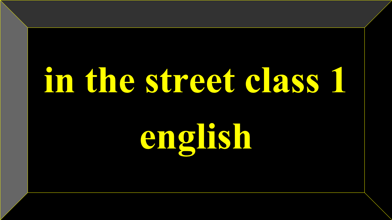 in the street class 1 english