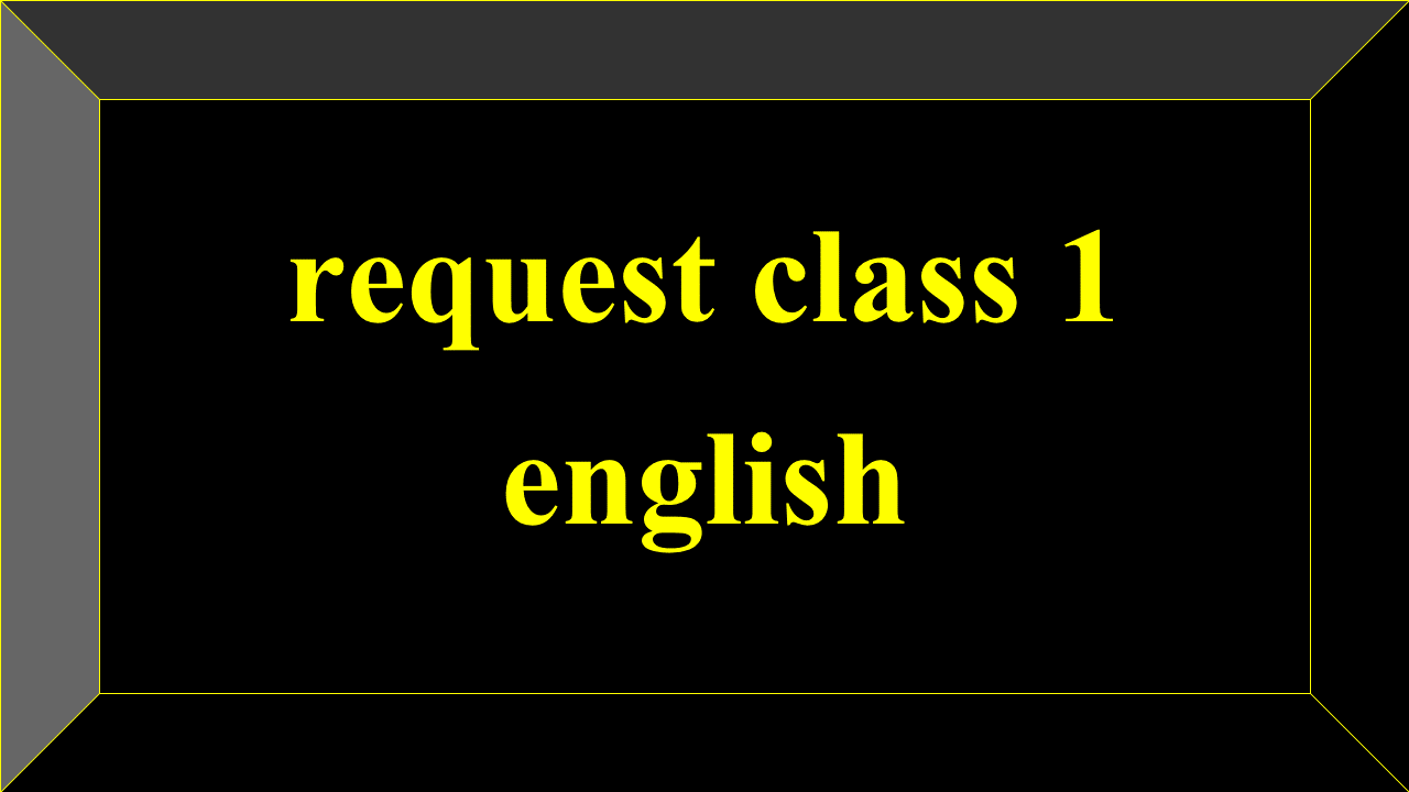 request class 1 english