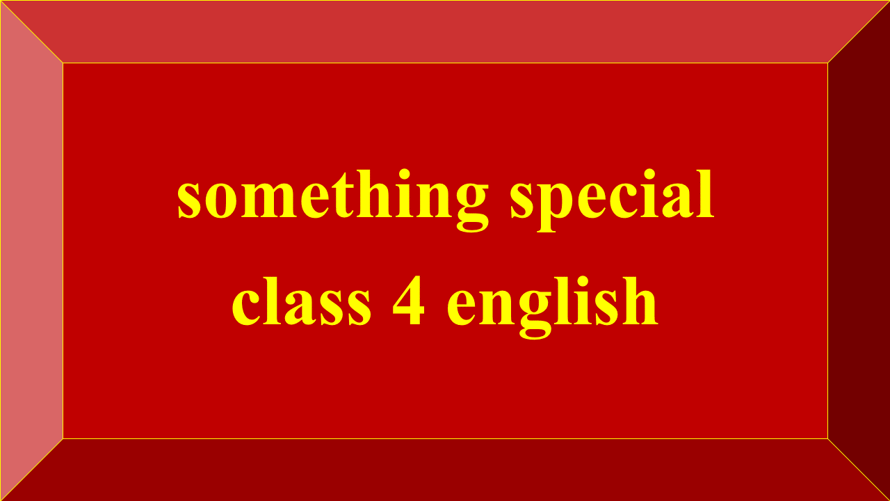 something special class 4 english
