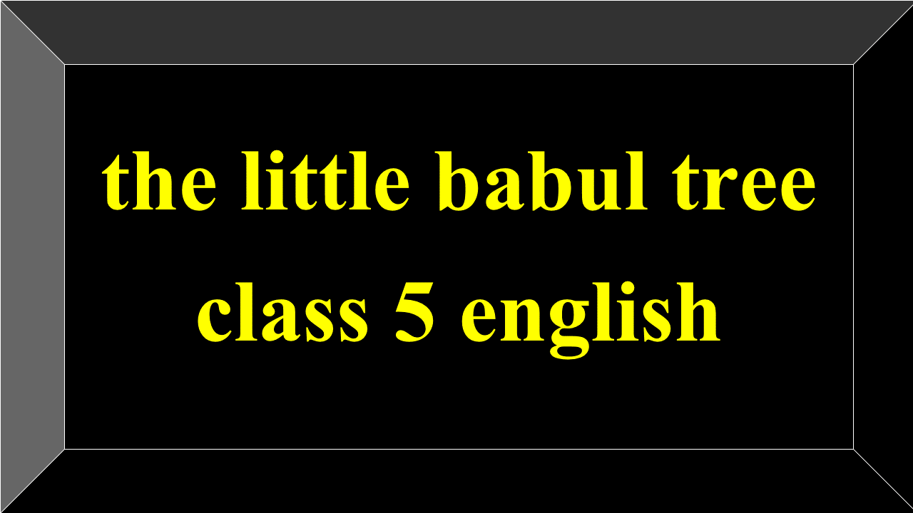 the little babul tree class 5 english