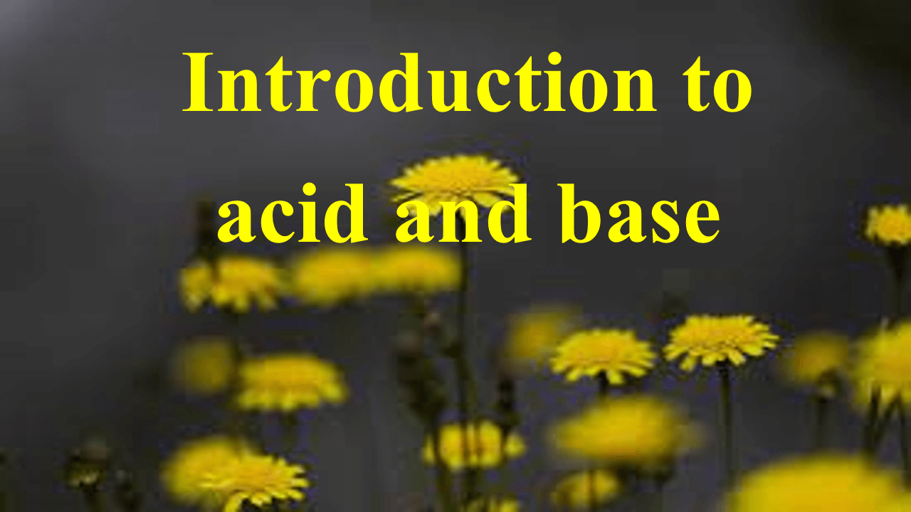 Introduction to acid and base