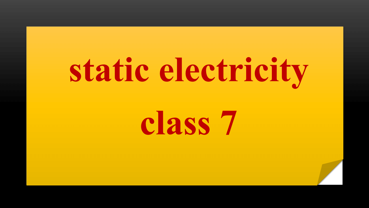 static electricity class 7