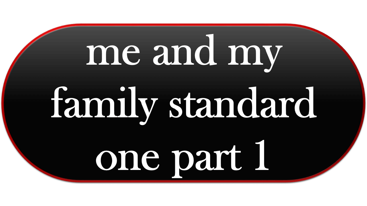 me and my family standard one part 1